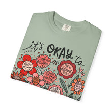 It's OK Comfort Colors® T-Shirt | Inspirational Mental Health Floral Tee | Inspirational Graphic Shirt