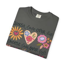 Choose Love Over and Over Flower Heart Comfort Colors® Unisex Tee