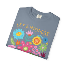 Kindness Bloom Floral T-shirt — "Let the kindness bloom" Comfort Colors® Tee