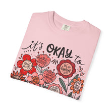It's OK Comfort Colors® T-Shirt | Inspirational Mental Health Floral Tee | Inspirational Graphic Shirt