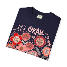 It's OK Comfort Colors® T-Shirt | Inspirational Mental Health Floral Tee | Inspirational Graphic Shirt