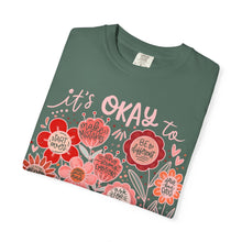 It's OK Comfort Colors® T-Shirt | Inspirational Mental Health Floral Tee | Inspirational Graphic Shirt