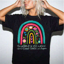 Good Things Happen Floral T-Shirt — 'The WORLD is still a place where GOOD THINGS can happen'