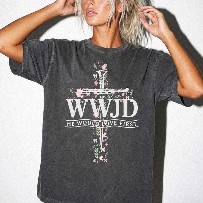 WWJD He Would Love First Floral Tee | Comfort Colors Faith Shirt