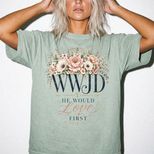 Comfort Colors® WWJD He Would Love First Floral Christian T-Shirt | Faith Graphic Tee