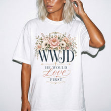 Comfort Colors® WWJD He Would Love First Floral Christian T-Shirt | Faith Graphic Tee