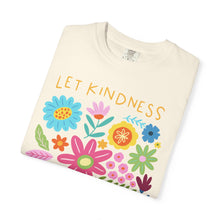 Kindness Bloom Floral T-shirt — "Let the kindness bloom" Comfort Colors® Tee