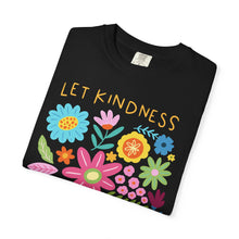Kindness Bloom Floral T-shirt — "Let the kindness bloom" Comfort Colors® Tee