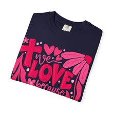 We LOVE Because HE First LOVED Us Floral T-Shirt — Pink Flower Faith Tee