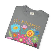 Kindness Bloom Floral T-shirt — "Let the kindness bloom" Comfort Colors® Tee