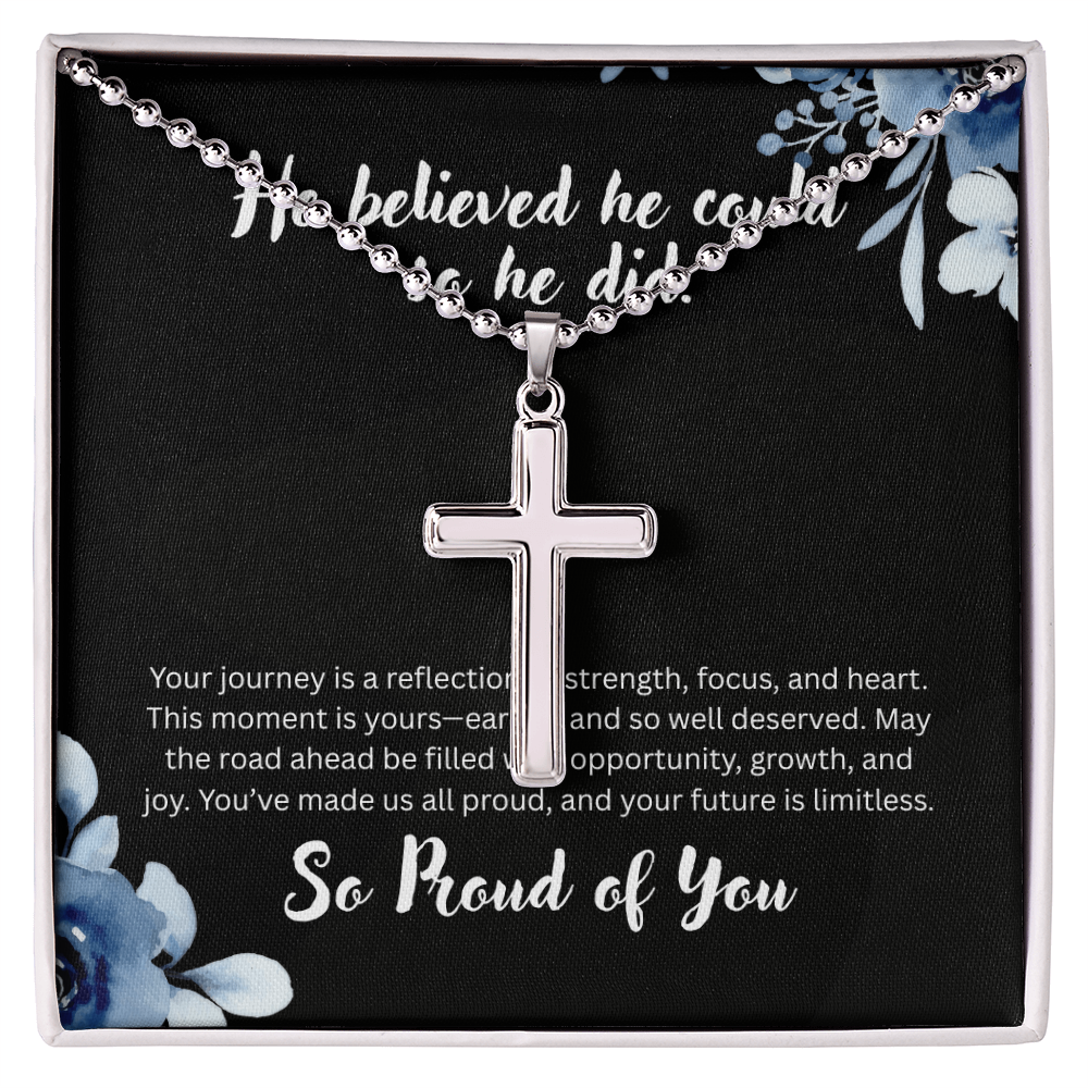 Cross Necklace Gift - Graduation Gift - He believed he could so he did