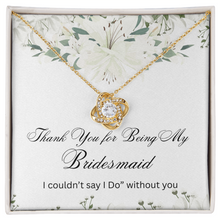 Love Knot Necklace - Bridesmaids Jewelry - Thank You for Being My Bridesmaid