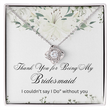 Love Knot Necklace - Bridesmaids Jewelry - Thank You for Being My Bridesmaid