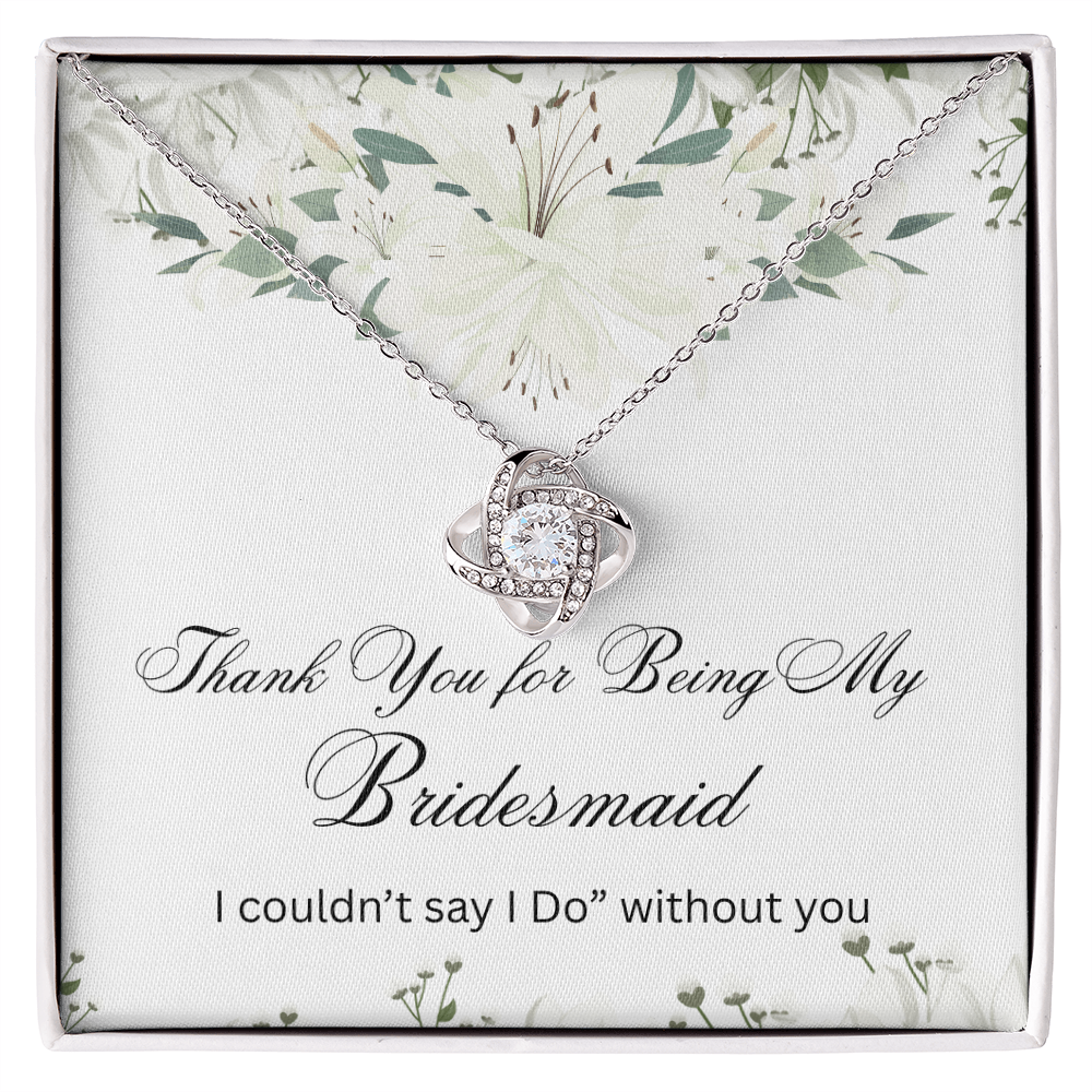 Love Knot Necklace - Bridesmaids Jewelry - Thank You for Being My Bridesmaid