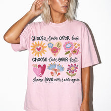 Choose Love Over and Over Flower Heart Comfort Colors® Unisex Tee